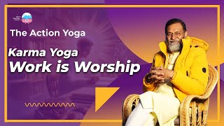 Karma Yoga: Work is Worship