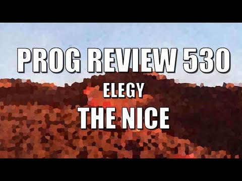 Prog Review 530 - Elegy - The Nice