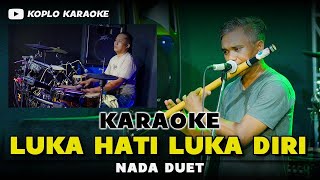 Download lagu LUKA HATI LUKA DIRI KARAOKE NADA DUET VERSI DANGDUT KOPLO HIGH QUALITY AUDIO mp3