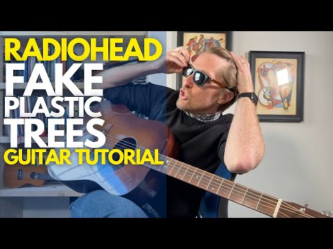 Fake Plastic Trees by Radiohead Guitar Tutorial - Guitar Lessons with Stuart!