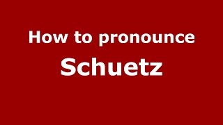 How to pronounce Schuetz