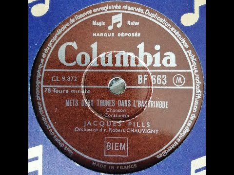 Jacques Pills  " Mets deux thunes dans l'bastringue "  1954