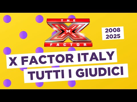 X Factor Italy - Tutti i giudici dal 2008 al 2025