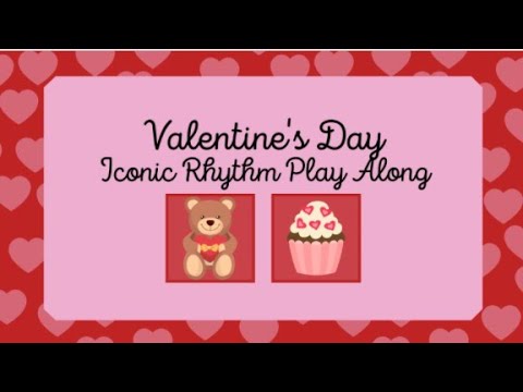 February/Valentine's Day Iconic Rhythm Play Along ft. Body Percussion and Non-pitched Percussion