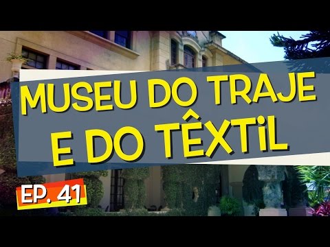 Conhecendo Museus - Episódio 41: Museu do Traje e do Têxtil