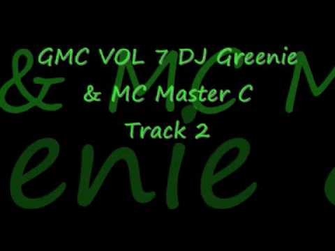 GMC VOL 7 DJ Greenie & MC Master C Track 2.wmv