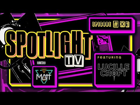 Spotlight TV Episode 01 ft. Lucille Croft