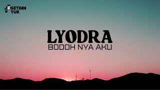 Download lagu Lyodra - Bodohnya Aku | Video Lirik mp3