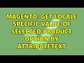 Magento Get Locale Specific Value Of Selected Product Option By AttributeText