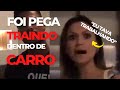 TRAIÇÃO Com FLAGRANTE MULHER É FLAGRADA DENTRO DE CARRO COM OUTRO ASSISTA Traição Flagrante