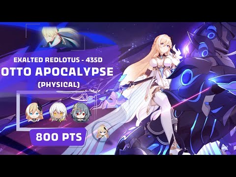 Honkai Impact 3: Exalted RL Otto Apocalypse - Physical (435D) 800 pts - PE [S0] HoS [S1] SnS BD 3*