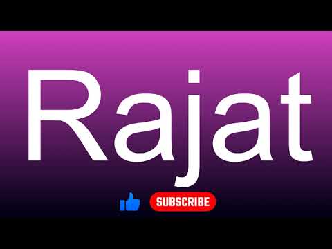 How to correctly pronounce - Rajat