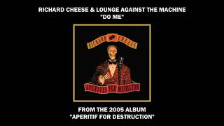 Richard Cheese &quot;Do Me&quot; from the album &quot;Aperitif For Destruction&quot; (2005)