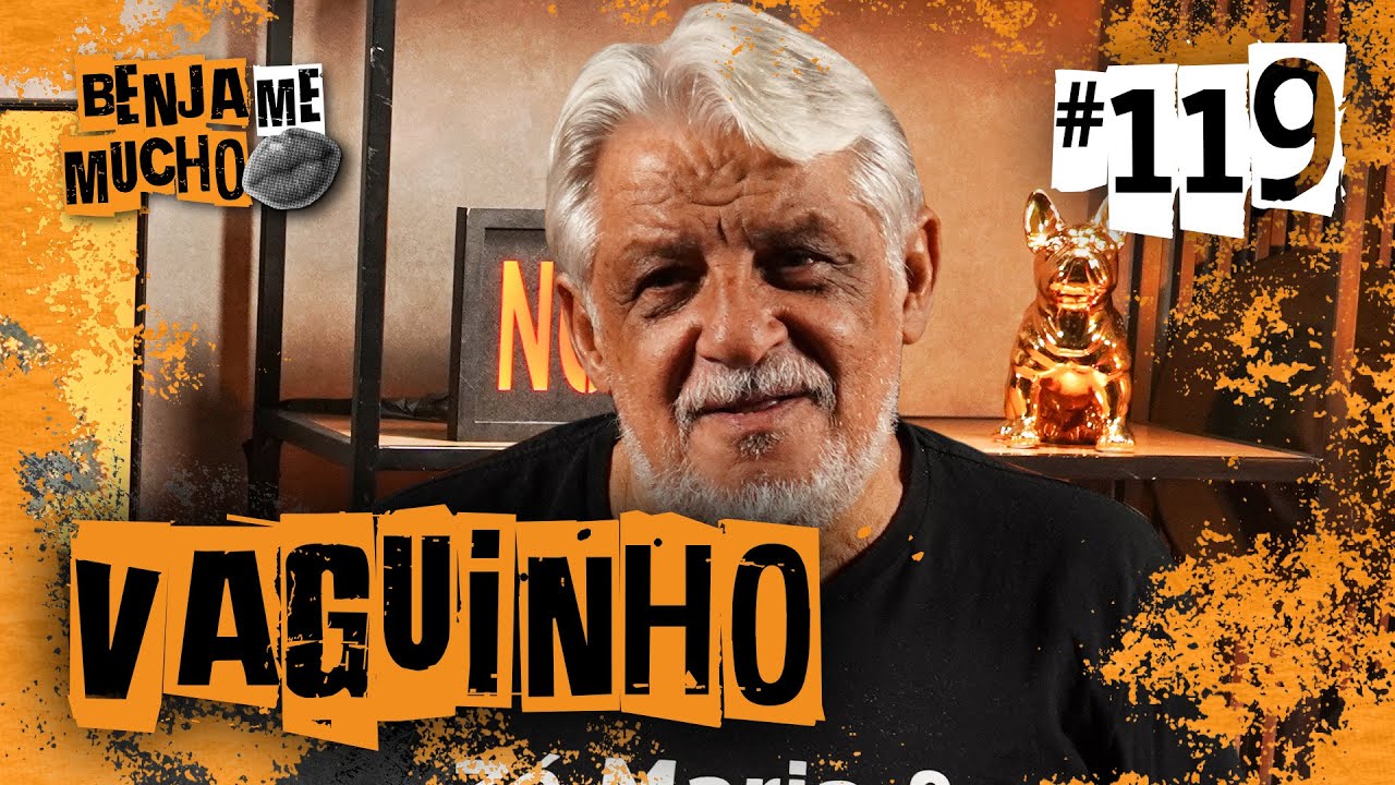 VAGUINHO | BENJA ME MUCHO #119