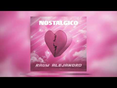 Rauw Alejandro - Nostalgico (Solo Version)