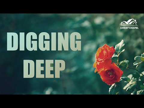 Digging Deep | Christ Chapel Barrie | May 30, 2024