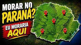 Morar no Paraná? EU MORARIA NESTAS 5 CIDADES