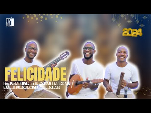 TRIO JULIO - "FELICIDADE" (SEU JORGE /PRETINHO DA SERRINHA /GABRIEL MOURA / LEANDRO FAB)