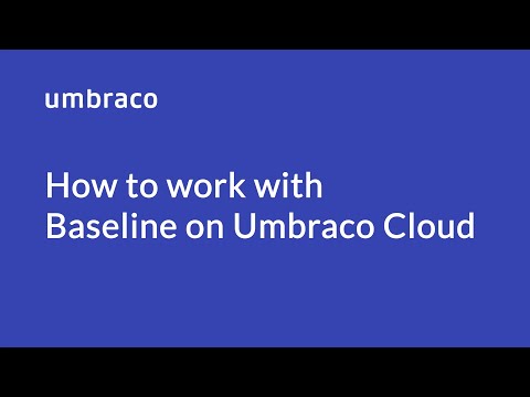 How to work with Baselines on Umbraco Cloud
