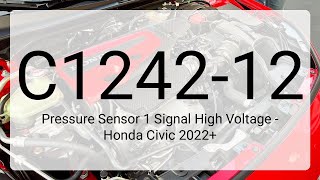 DTC C1242-12: Pressure Sensor 1 Signal High Voltage - Honda Civic 2022+
