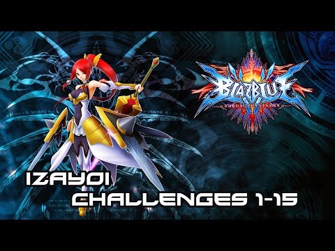 Blazblue Chronophantasma: Izayoi Challenges 1-15