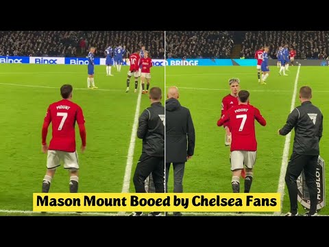 ???? Mason Mount Booed by Chelsea Fans on his return to Stamford Bridge as Man United Player
