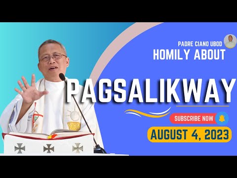 Fr. Ciano Homily about PAGSALIKWAY - 8/4/2023