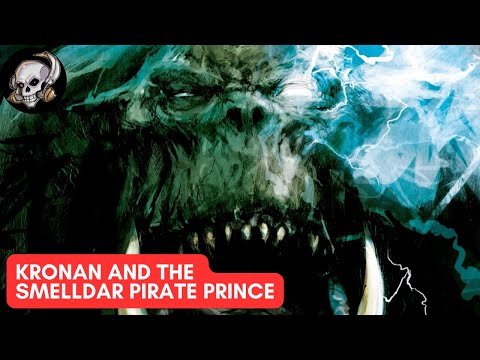 KRONAN AND THE SMELLDAR PIRATE PRINCE: PART I