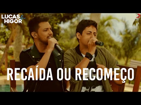 Recaída Ou Recomeço - Lucas & Higor Lima