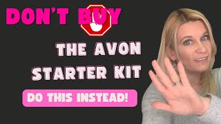 DON’T BUY THE Avon Starter Kit 2024! Join Avon by doing this instead