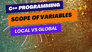 Scope of Variables Local and Global Variables used in Programming.
