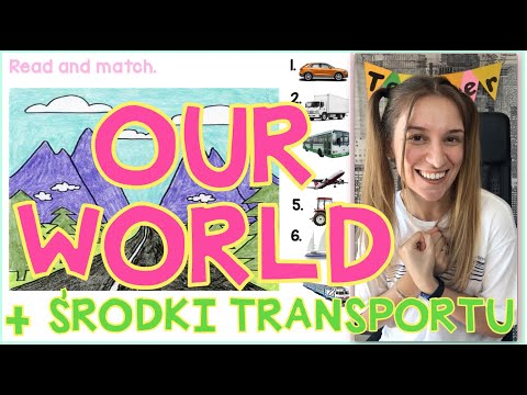 Our World + Means of Transport: Klasa II (Lekcja 2/2) Angielski dla dzieci