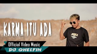 Download lagu Dj Karma Itu Ada_Dj Qhelfin( Video Music 2020) mp3