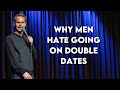 Why Men Hate Double Dates | Pat McGann Comedy