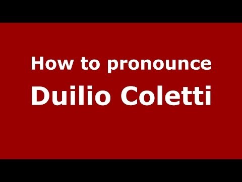 How to pronounce Duilio Coletti (Italian/Italy) - PronounceNames.com