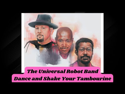 The Universal Robot Band  -  Dance and Shake Your Tambourine