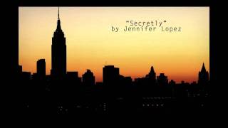 Secretly by Jennifer Lopez