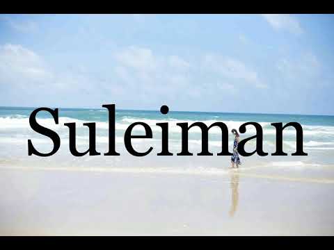 How To Pronounce Suleiman🌈🌈🌈🌈🌈🌈Pronunciation Of Suleiman