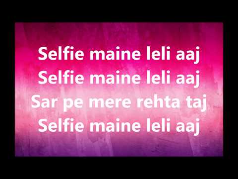 download lagu mp3 mp4 Selfie Maine Leli Aaj Lyrics, download lagu Selfie Maine Leli Aaj Lyrics gratis, unduh video klip Selfie Maine Leli Aaj Lyrics