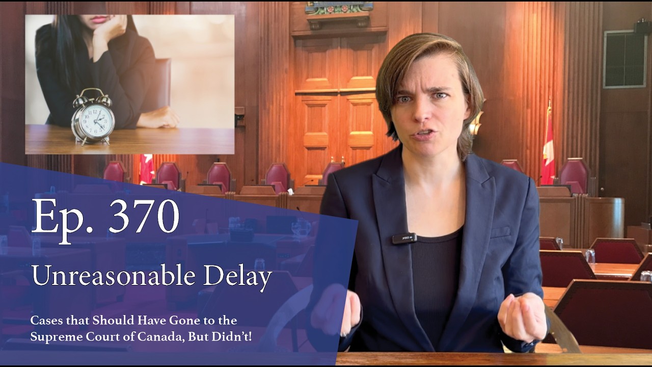 Unreasonable Delay: Cases That Should Have Gone to the Supreme Court of Canada, But Didn’t!