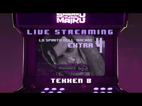 "Questione di Community" - TEKKEN 8 w/Sabaku & Loci, Lo Spirito dell'Arcade LIVE #EXTRA 4