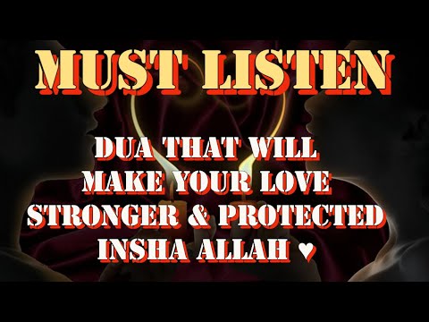 Dua That Will Make Your Love Stronger & Protected Insha Allah ♥ Husband & Wife Must Listen Daily!