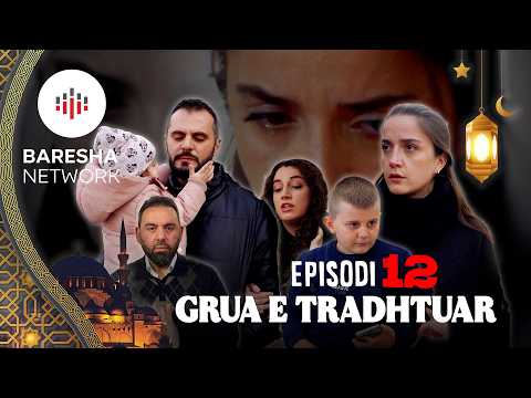 Mirsit e Ramazanit - "GRUA E TRADHTUAR" | Episodi 12