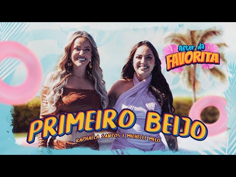 Primeiro Beijo - Raphaela Santos Feat. Michelle Melo (After da Favorita)