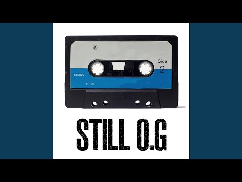 Still OG
