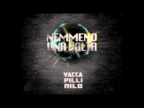 Nemmeno Una Volta - Pilli feat. Vacca & Nilo (prod.Ladre-Music)