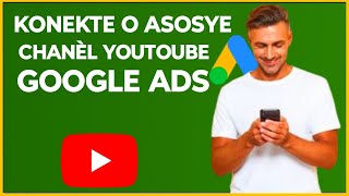 🟢 Kòman pou konekte oubyen asosyè chanèl YouTube ou ak kont Google ads