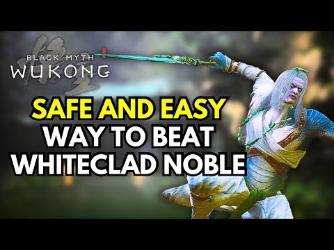 How to beat Whiteclad Noble safe and easy in Black Myth Wukong