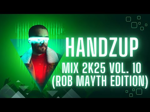 HandzUp Mix 2k25 Vol. 10 - Rob Mayth Edition (BEST TECHNO DANCE & HANDSUP)