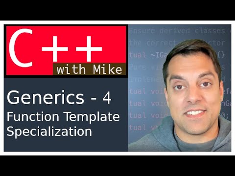 Generics in C++ 4 - Template Functions Full and Partial Specialization | Modern Cpp Series